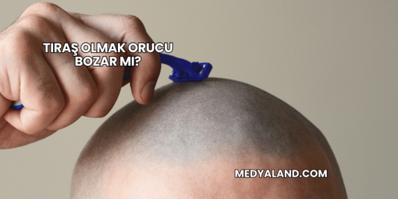 Tıraş Olmak Orucu Bozar mı?