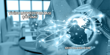 Tivibu MVP21205 Hatası Çözümü