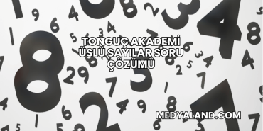 Tonguç Akademi Üslü Sayılar Soru Çözümü