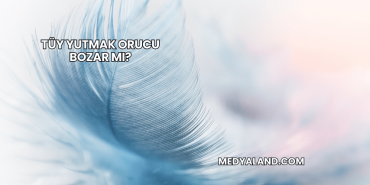 Tüy Yutmak Orucu Bozar mı?