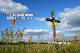 Ülkelere Göre Dinden Çıkmanın Cezası