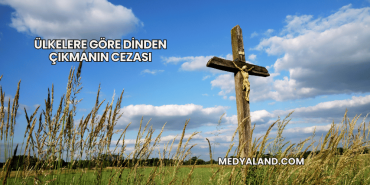 Ülkelere Göre Dinden Çıkmanın Cezası