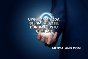 Uygulamanızda İşlenmemiş Özel Durum Oluştu Çözümü