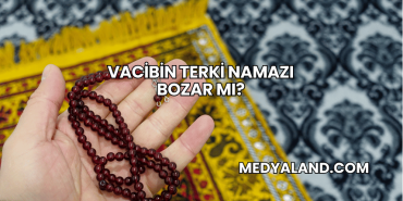 Vacibin Terki Namazı Bozar mı?