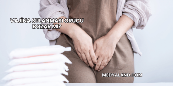Vajina Sulanması Orucu Bozar mı?