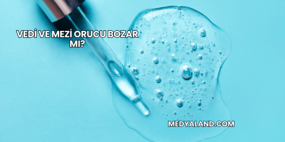 Vedi ve Mezi Orucu Bozar mı?