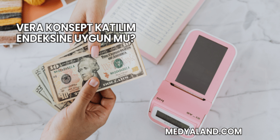 Vera Konsept Katılım Endeksine Uygun mu?
