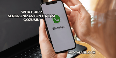 WhatsApp Senkronizasyon Hatası Çözümü