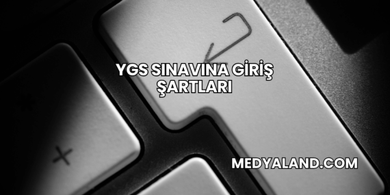 YGS Sınavına Giriş Şartları