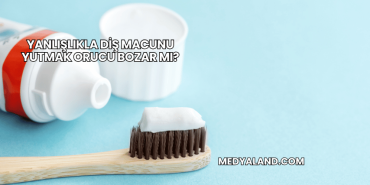 Yanlışlıkla Diş Macunu Yutmak Orucu Bozar mı?