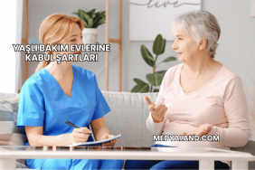 Yaşlı Bakım Evlerine Kabul Şartları