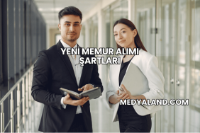 Yeni Memur Alımı Şartları