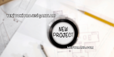 Yeni TOKİ Projesi Şartları