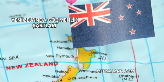 Yeni Zelanda Göçmenlik Şartları