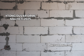 Ytong Duvar Örme Maliyeti 2025