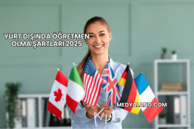 Yurt Dışında Öğretmen Olma Şartları 2025