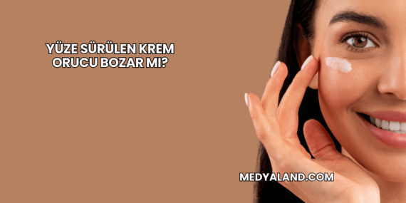 Yüze Sürülen Krem Orucu Bozar mı?