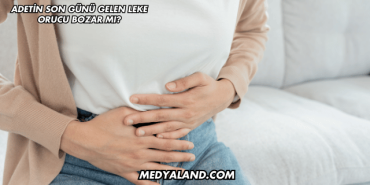 Adetin Son Günü Gelen Leke Orucu Bozar mı?