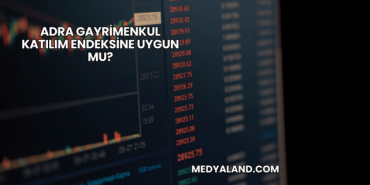 Adra Gayrimenkul Katılım Endeksine Uygun mu?
