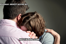 Ağlamak Abdesti Bozar mı?