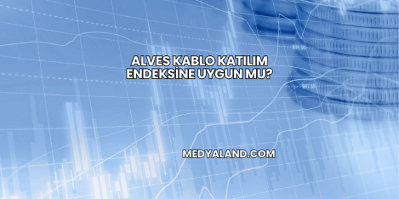 Alves Kablo Katılım Endeksine Uygun mu?