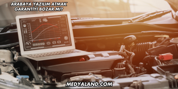 Arabaya Yazılım Atmak Garantiyi Bozar mı?