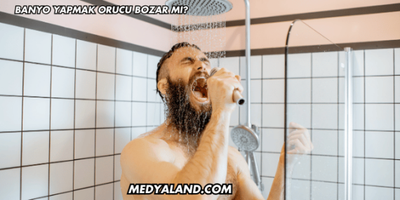 Banyo Yapmak Orucu Bozar mı?