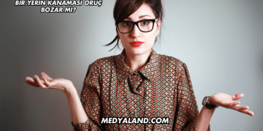 Bir Yerin Kanaması Oruç Bozar mı?