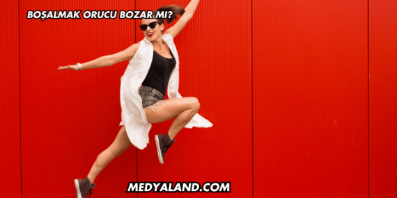 Boşalmak Orucu Bozar mı?