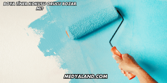 Boya Tiner Kokusu Orucu Bozar mı?