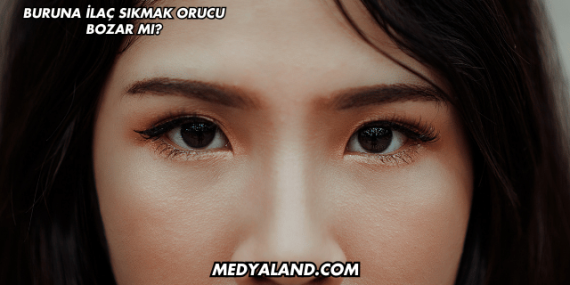 Buruna İlaç Sıkmak Orucu Bozar mı?