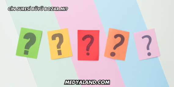 Cin Suresi Büyü Bozar mı?