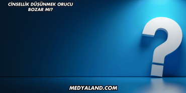 Cinsellik Düşünmek Orucu Bozar mı?