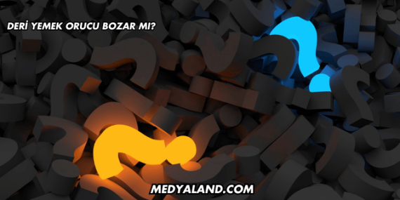 Deri Yemek Orucu Bozar mı?