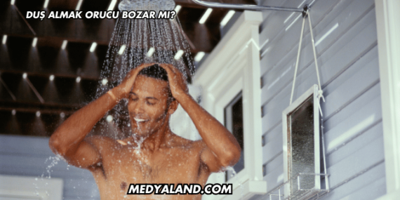 Duş Almak Orucu Bozar mı?
