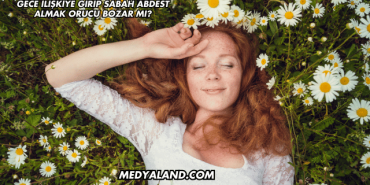 Gece İlişkiye Girip Sabah Abdest Almak Orucu Bozar mı?