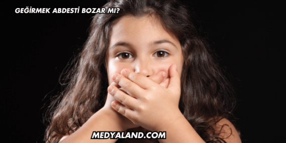 Geğirmek Abdesti Bozar mı?