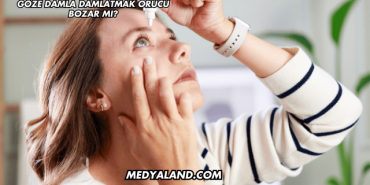 Göze Damla Damlatmak Orucu Bozar mı?