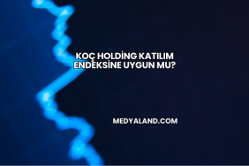 Koç Holding Katılım Endeksine Uygun mu?