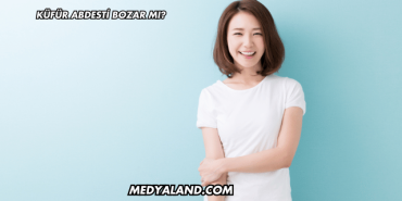 Küfür Abdesti Bozar mı?