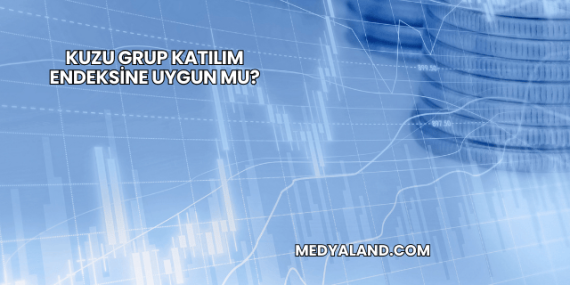 Kuzu Grup Katılım Endeksine Uygun mu?