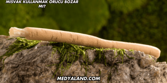 Misvak Kullanmak Orucu Bozar mı?