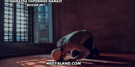 Namazda Hapşırmak Namazı Bozar mı?