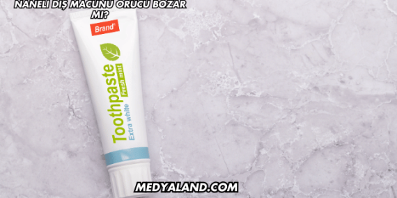 Naneli Diş Macunu Orucu Bozar mı?