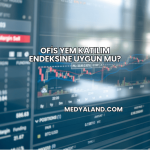 Ofis Yem Katılım Endeksine Uygun mu?