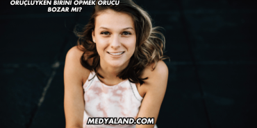 Oruçluyken Birini Öpmek Orucu Bozar mı?