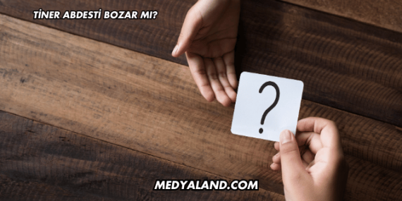 Tiner Abdesti Bozar mı?