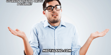 Uyurken Boşalma Orucu Bozar mı?