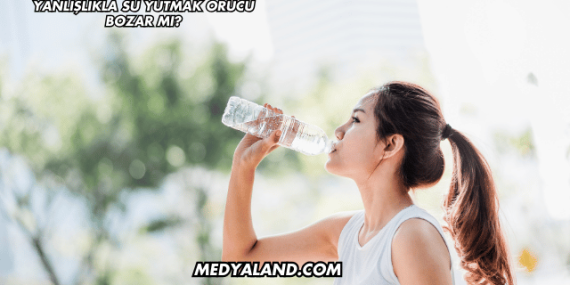 Yanlışlıkla Su Yutmak Orucu Bozar mı?