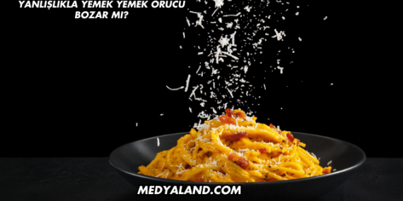 Yanlışlıkla Yemek Yemek Orucu Bozar mı?